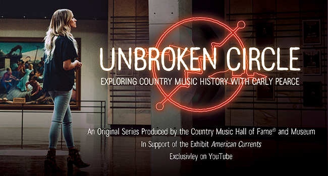 New to view: Unbroken Circle, an original video series featuring singer-songwriter Carly Pearce, produced by the Country Music Hall of Fame and Museum in support of the exhibit American Currents.